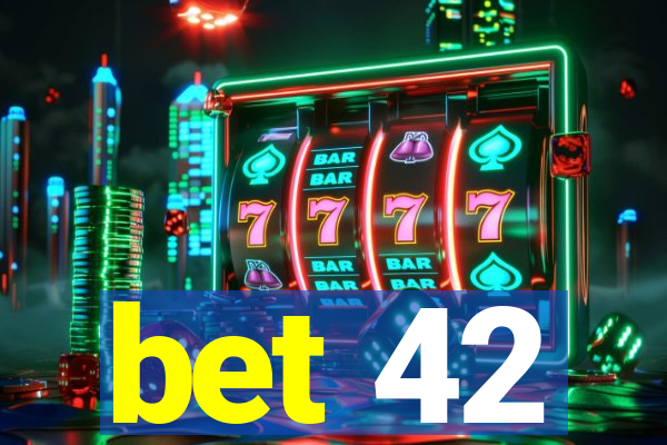 bet 42